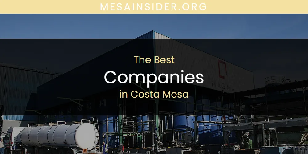 The Absolute Best Companies in Costa Mesa  [Updated 2025]