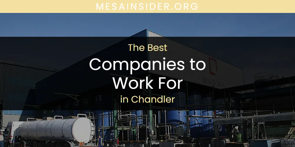 The Top-Rated Companies to Work for in Chandler for 2026
