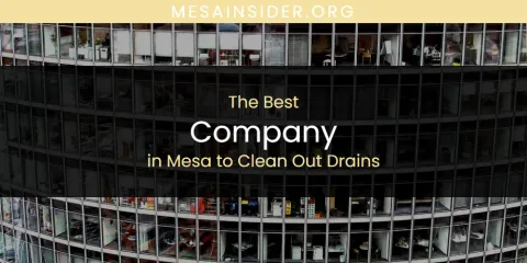 The Best Company in Mesa to Clean Out Drains List