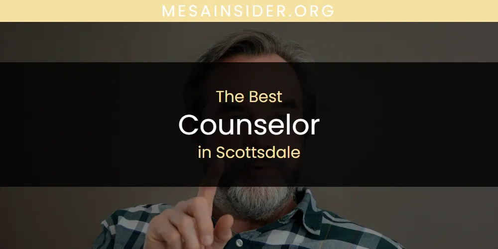 The 2026 Best Counselor in Scottsdale List