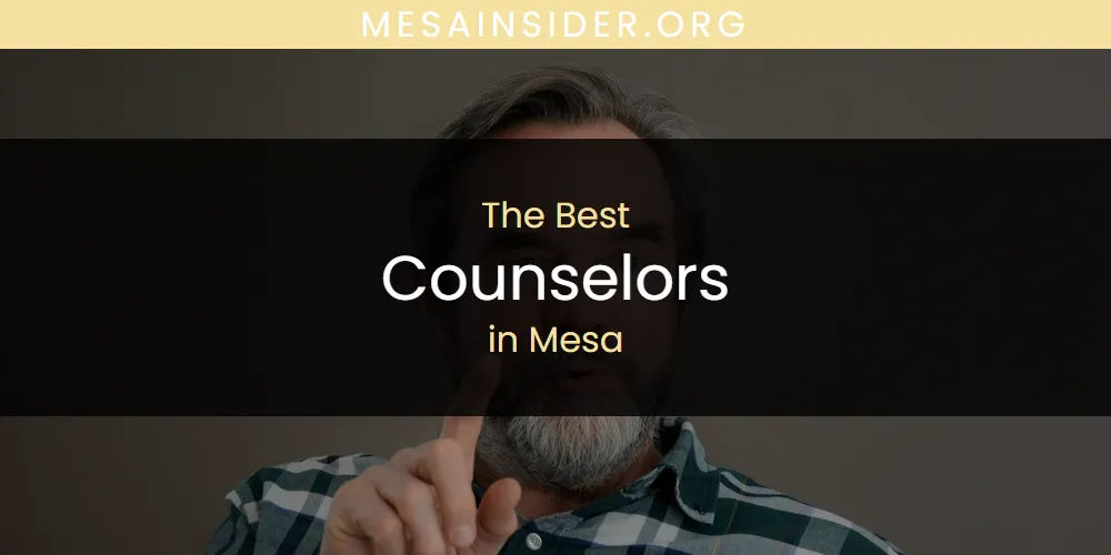 Mesa's Best Counselors [Updated 2025]