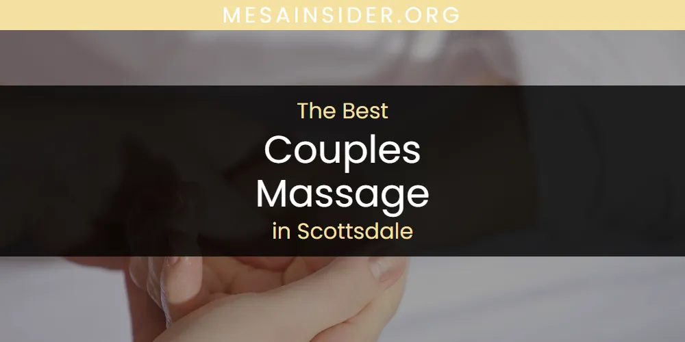 2026 Ranked: Best Couples Massage in Scottsdale