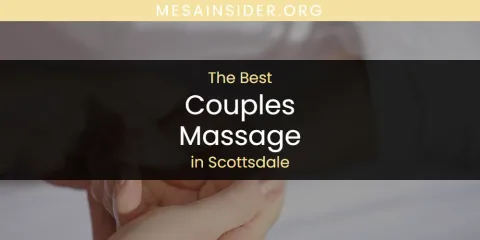 Ranked: Best Couples Massage in Scottsdale