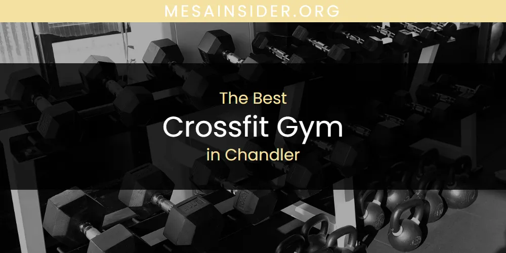 The Absolute Best Crossfit Gym in Chandler  [Updated 2025]