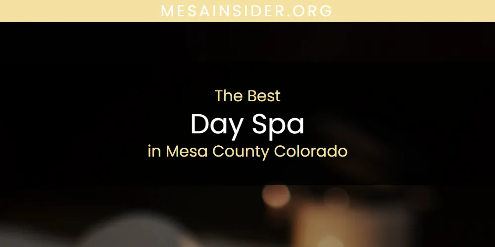 Mesa County Colorado's Best Day Spa [Updated 2025]