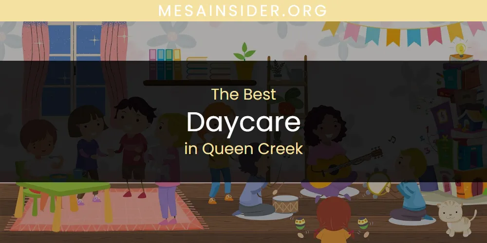 Queen Creek's Best Daycare [Updated 2025]