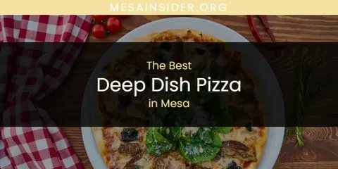 Best Deep Dish Pizza in Mesa: Complete Guide
