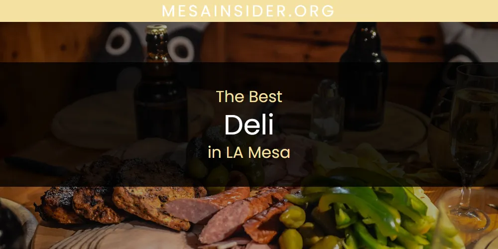 LA Mesa's Best Deli [Updated 2025]