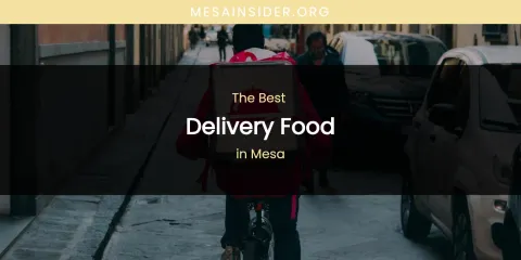 Mesa's Best Delivery Food