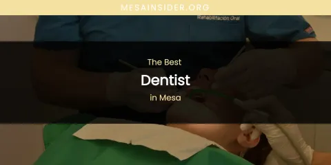 Mesa's Best Dentist