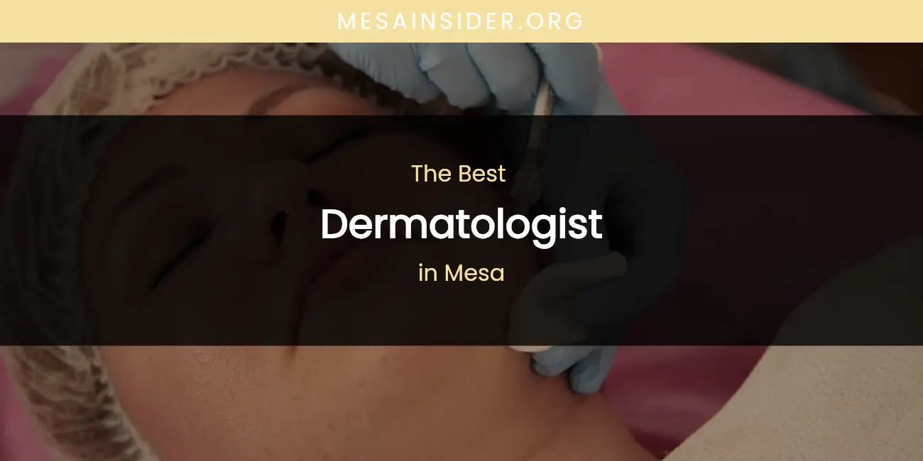 Mesa's Best Dermatologist featured