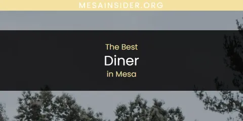 Mesa's Best Diner
