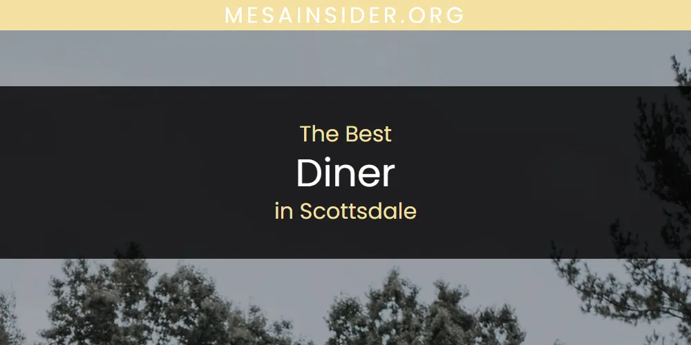 Scottsdale's Best Diner [Updated 2025]