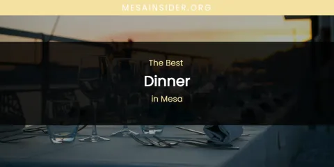Mesa's Best Dinner