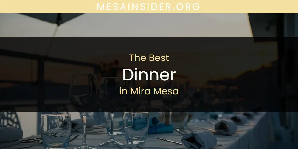 Mira Mesa's Best Dinner [Updated 2025]