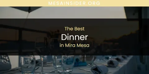 Mira Mesa's Best Dinner
