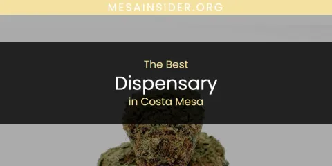 Costa Mesa's Best Dispensary Spots