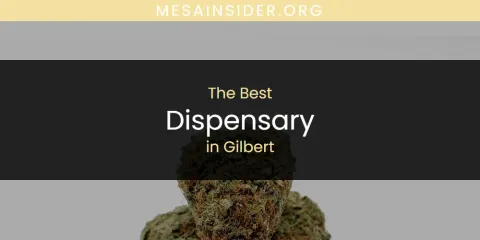 The Absolute Best Dispensary in Gilbert