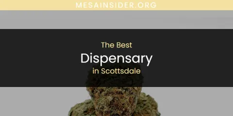 Scottsdale's Best Dispensary