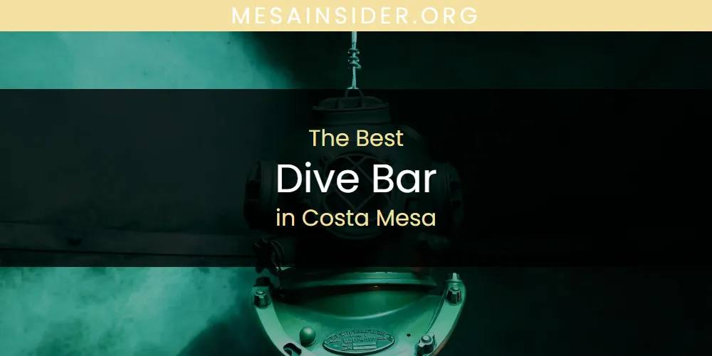 The Absolute Best Dive Bar in Costa Mesa  [Updated 2025]
