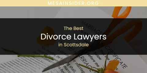 Guide to Best Divorce Lawyers in Scottsdale