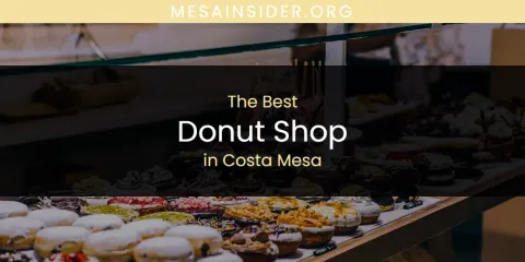 The Absolute Best Donut Shop in Costa Mesa