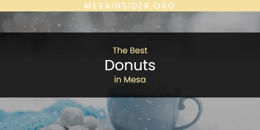 Mesa's Best Donuts [Updated 2025]
