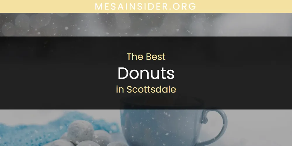 Scottsdale's Best Donuts [Updated 2025]