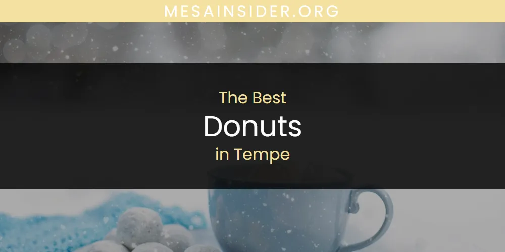Tempe's Best Donuts [Updated 2025]