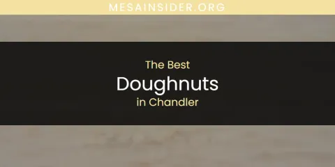 The Absolute Best Doughnuts in Chandler