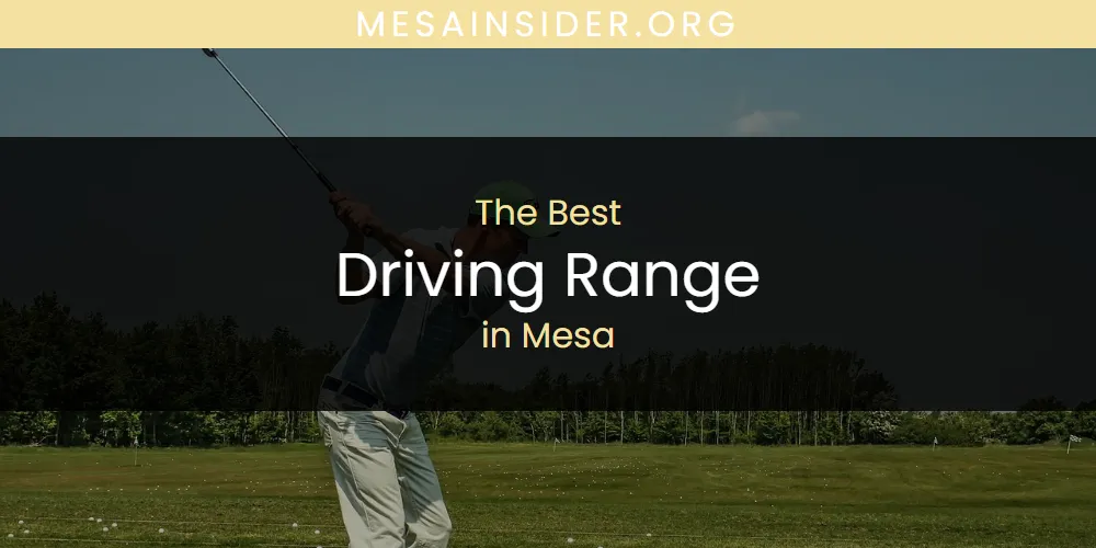 Mesa's Best Driving Range [Updated 2025]