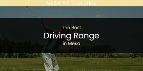 Mesa's Best Driving Range