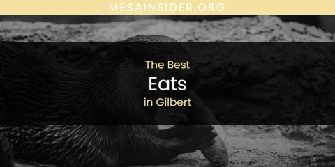 The Absolute Best Eats in Gilbert