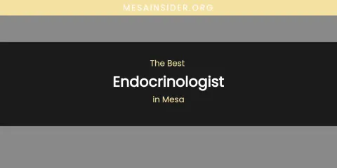 Mesa's Best Endocrinologist