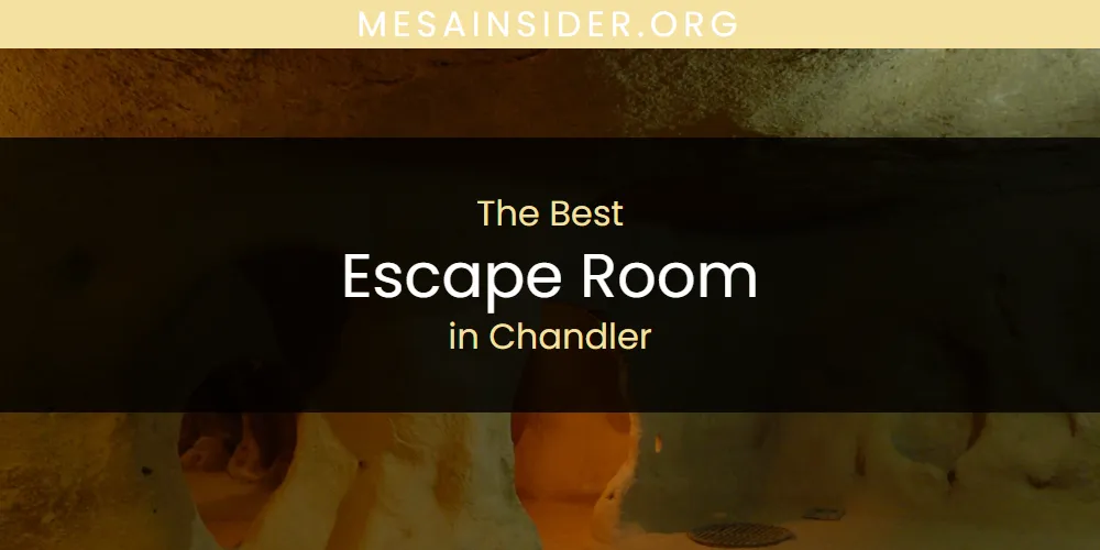The Absolute Best Escape Room in Chandler  [Updated 2025]