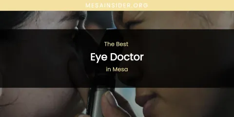 Mesa's Best Eye Doctor