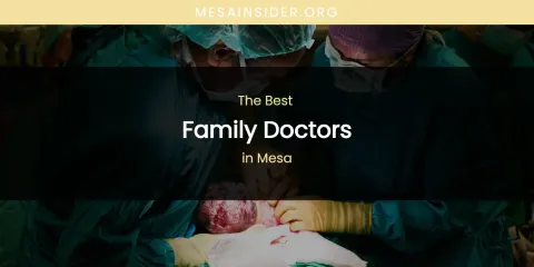 Mesa's Best Family Doctors