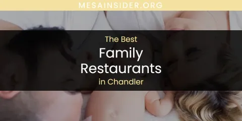 The Absolute Best Family Restaurants in Chandler