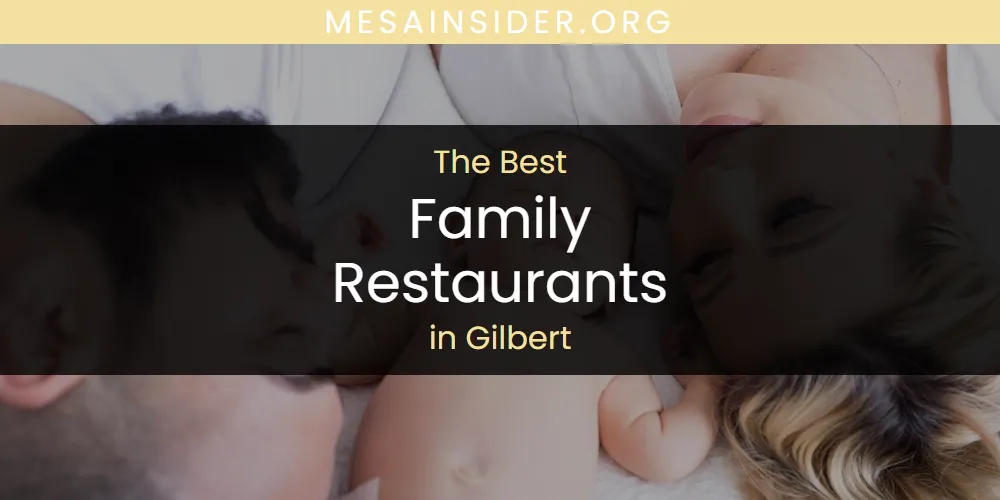 The Absolute Best Family Restaurants in Gilbert  [Updated 2025]
