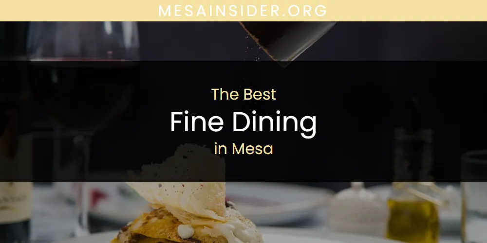 Mesa's Best Fine Dining [Updated 2025]