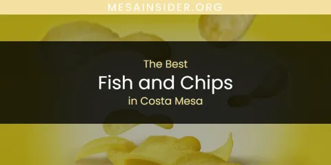 The Absolute Best Fish and Chips in Costa Mesa