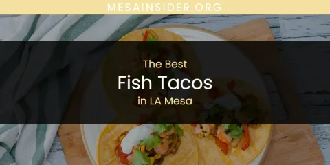 LA Mesa's Best Fish Tacos