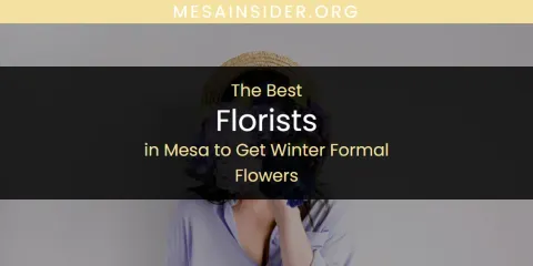 Mesa to Get Winter Formal Flowers' Best Florists