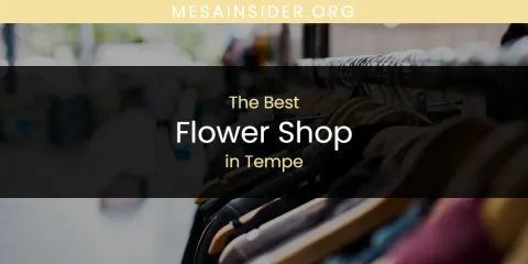 Tempe's Best Flower Shop