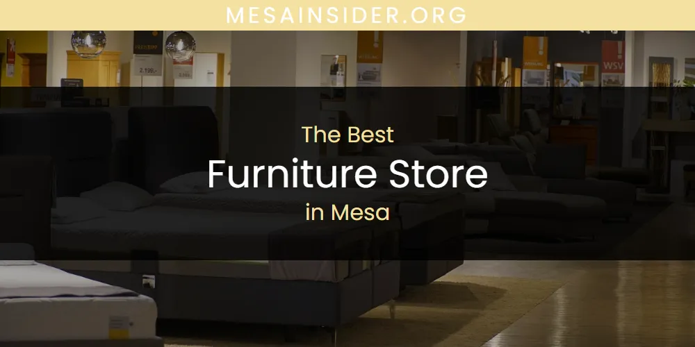 Mesa's Best Furniture Store [Updated 2025]