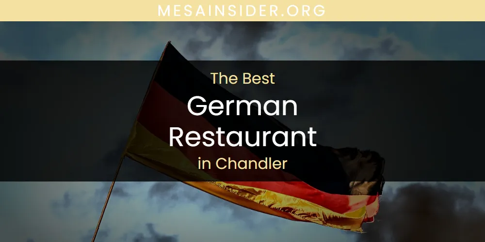The Absolute Best German Restaurant in Chandler  [Updated 2025]