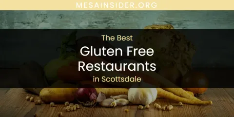 Scottsdale's Best Gluten Free Restaurants