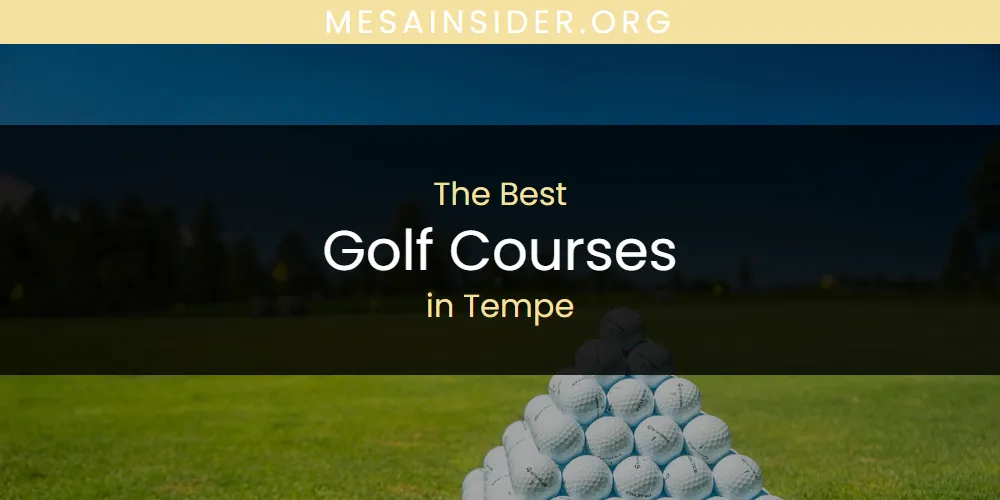 Tempe's Best Golf Courses [Updated 2025]