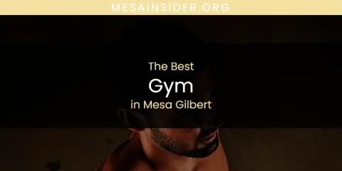Mesa Gilbert's Best Gym