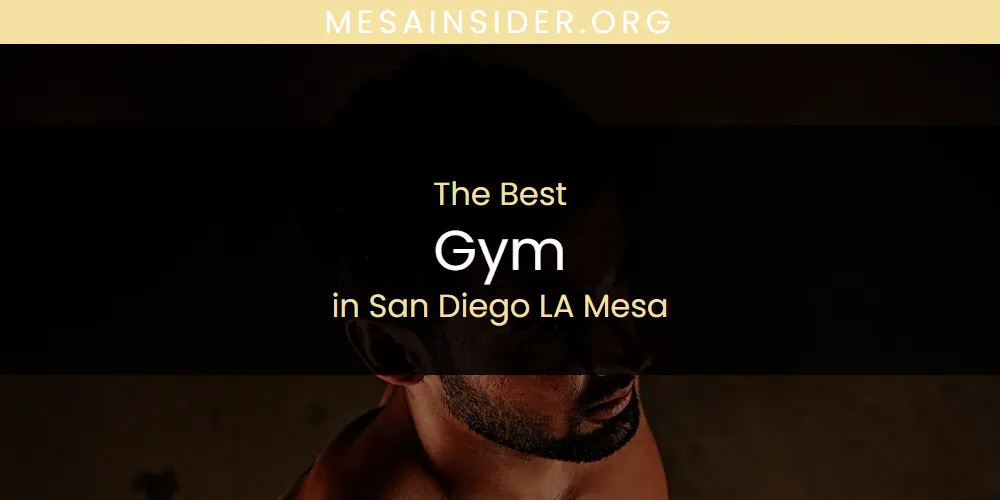 San Diego LA Mesa's Best Gym [Updated 2025]